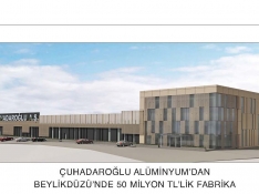 Çuhadaroğlu Alüminyum'dan Yeni Fabrika